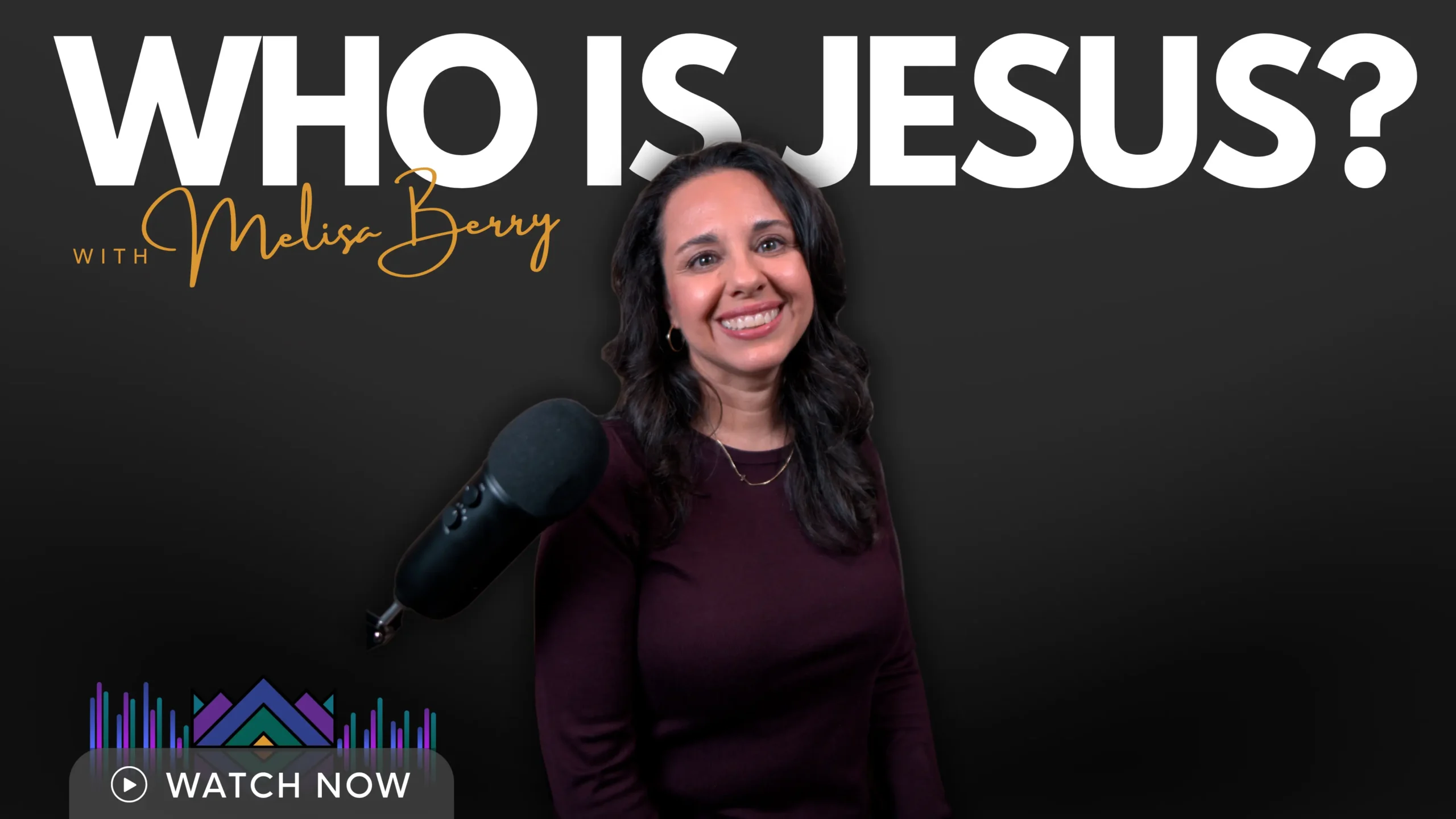 Who is Jesus by Melisa Berry podcast cover
